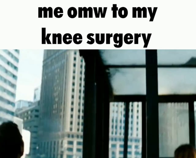 knee surgery memes